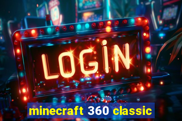 minecraft 360 classic